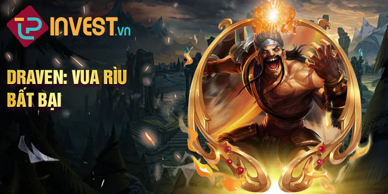 Draven: vua rìu bất bại