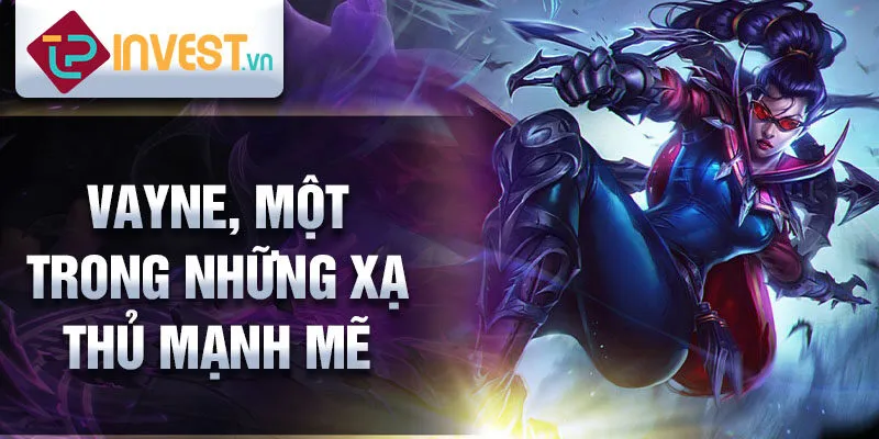 Vayne, một trong những xạ thủ mạnh mẽ