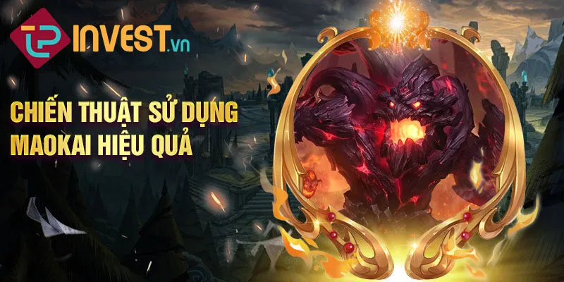 Chiến thuật sử dụng Maokai hiệu quả