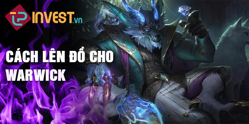 Cách lên đồ cho Warwick