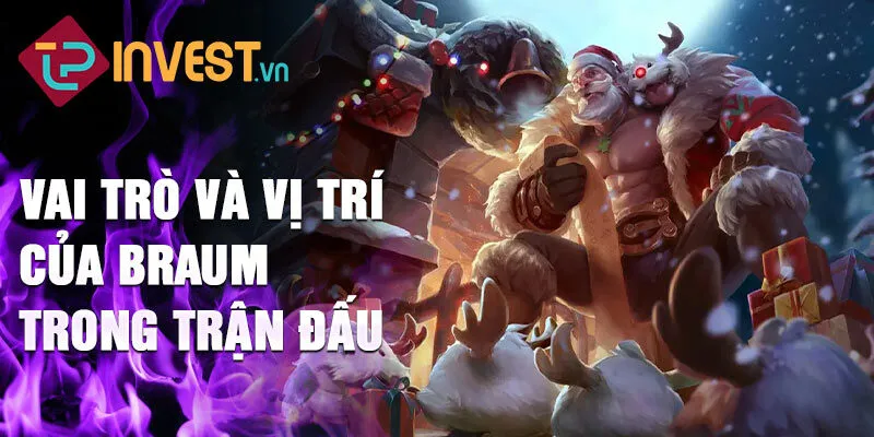 Vai trò và vị trí của Braum trong trận đấu