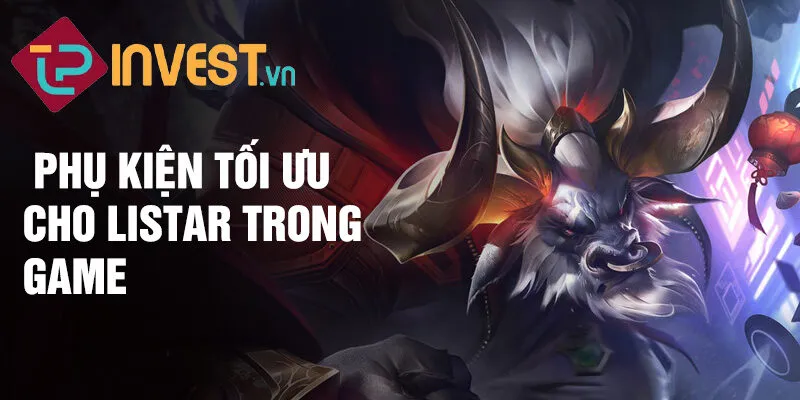 Phụ kiện tối ưu cho listar trong game