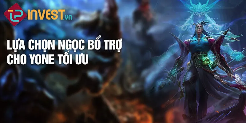 Lựa chọn ngọc bổ trợ cho Yone tối ưu